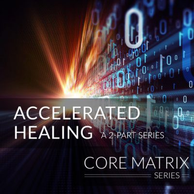 accelerated healing 2-part series 2