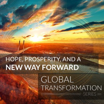 Global Transformation Hope, Prosperity, and a New Way Forward